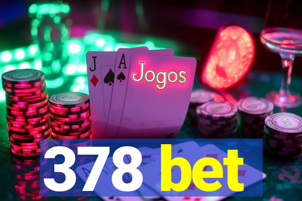 378 bet